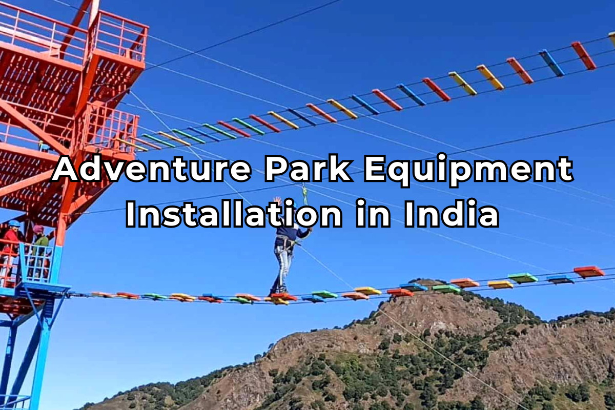 Adventure Park Equipment Installation in India
