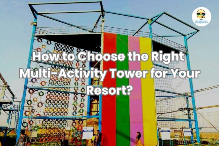 How to Choose the Right Multi-Activity Tower for Your Resort?